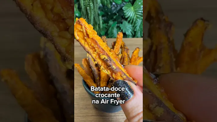 Vídeo: Batata Doce Crocante na Air Fryer